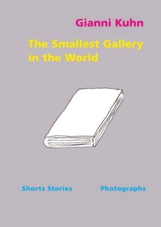 Könyv The Smallest Gallery in the World Gianni Kuhn