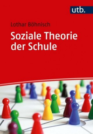 Knjiga Soziale Theorie der Schule Lothar Böhnisch