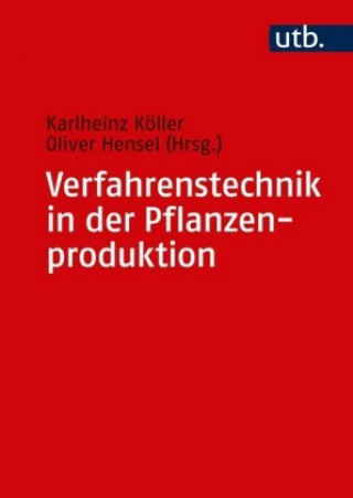 Kniha Verfahrenstechnik in der Pflanzenproduktion Oliver Hensel