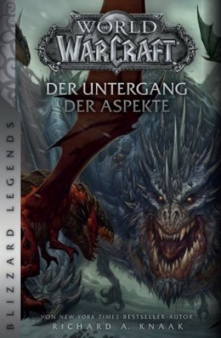 Könyv World of Warcraft: Der Untergang der Aspekte Richard A. Knaak