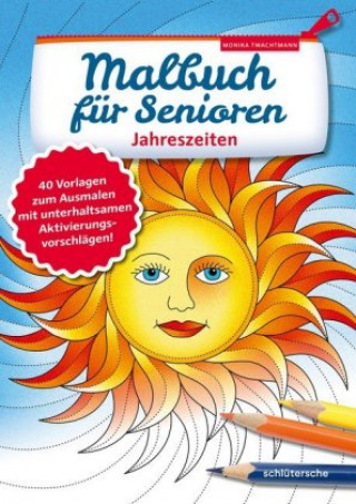 Kniha Malbuch für Senioren. Jahreszeiten Monika Twachtmann
