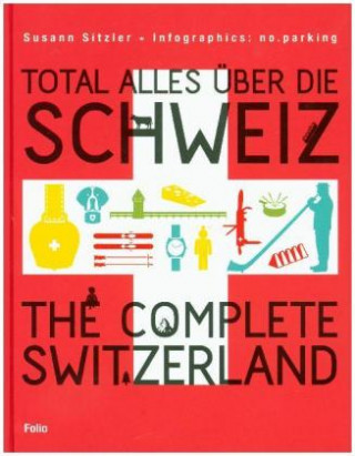Книга Total alles über die Schweiz / The Complete Switzerland Susann Sitzler