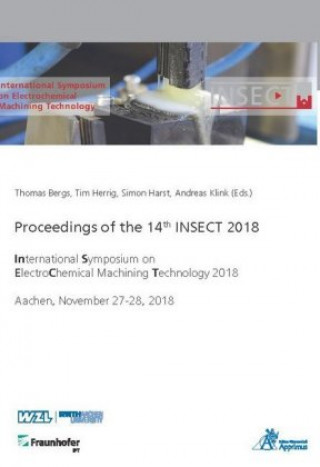 Kniha Proceedings of the 14th INSECT 2018 International Symposium on ElectroChemical Machining Technology 2018 Tim Herrig Thomas Bergs