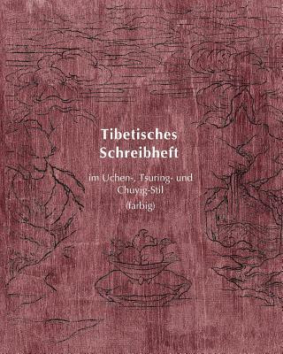 Carte Tibetisches Schreibheft im Uchen-, Tsuring- und Chuyig-Stil Dr. Xiaoqin Su