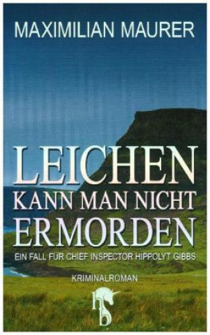 Libro Leichen kann man nicht ermorden Maximilian Maurer