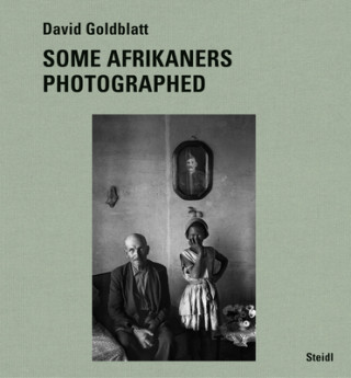 Könyv David Goldblatt: Some Afrikaners Photographed David Goldblatt
