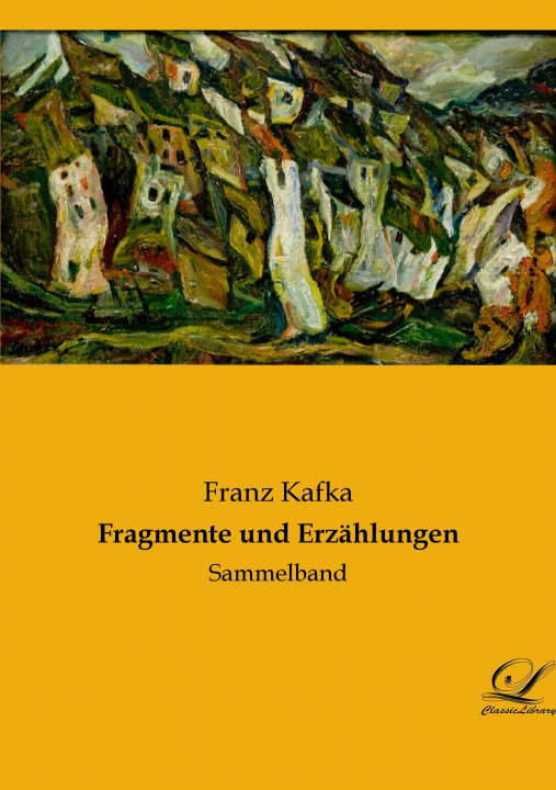 Kniha Fragmente und Erzählungen Franz Kafka