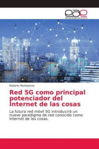 Carte Red 5G como principal potenciador del Internet de las cosas Roberto Montesinos