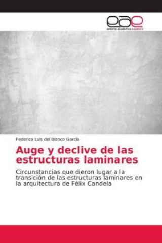 Könyv Auge y declive de las estructuras laminares Federico Luis del Blanco García