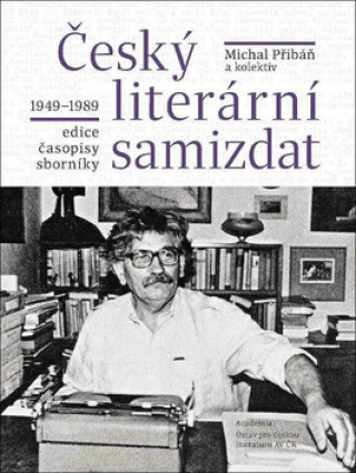 Kniha Český literární samizdat 1949-1989 Michal Přibáň