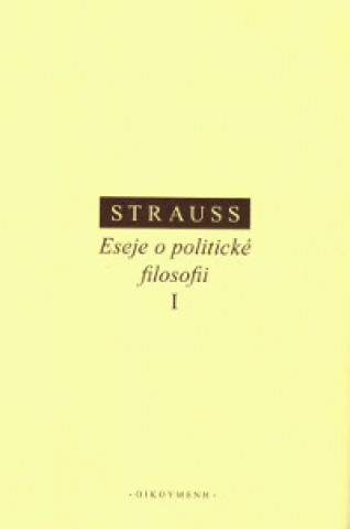 Książka Eseje o politické filosofii I Leo Strauss
