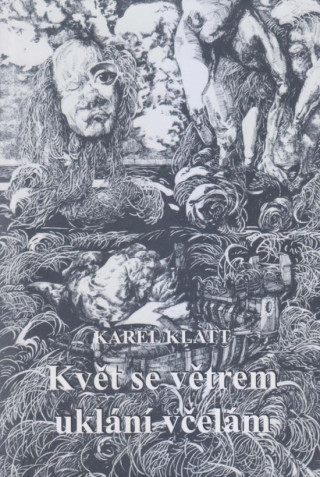 Книга Květ se větrem uklání včelám Karel Klatt