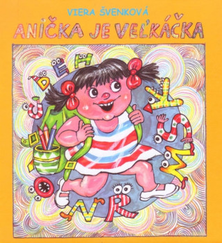 Könyv Anička je veľkáčka Viera Švenková