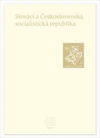 Carte Slováci a Československá socialistická republika Jaroslava Roguľová