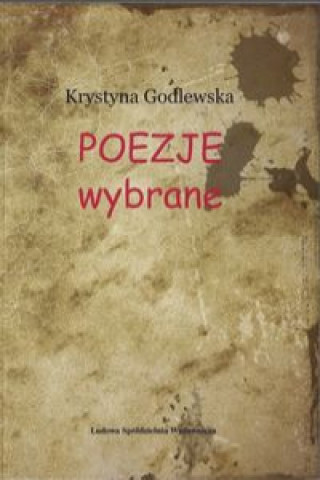 Книга Poezje wybrane Godlewska Krystyna