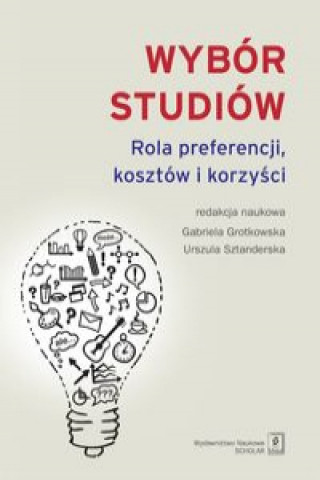 Buch Wybór studiów Rola preferencji kosztów i korzyści Grotkowska Gabriela