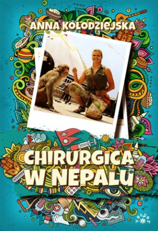 Kniha Chirurgica w Nepalu Kołodziejska Anna