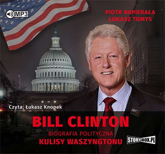 Audio Bill Clinton Biografia polityczna Kulisy Waszyngtonu Napierała Piotr