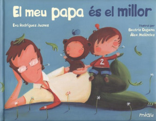 Knjiga EL MEU PAPA ÈS EL MILLOR EVA RODRIGUEZ JUANES