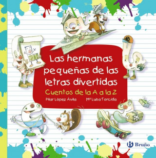 Kniha LAS HERMANAS PEQUEÑAS DE LAS LETRAS DIVERTIDAS PILAR LOPEZ AVILA