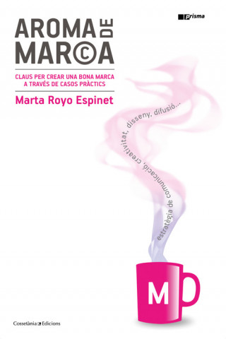 Kniha Aroma de marca : Claus per crear una bona marca a través de casos pr?ctic Marta Royo Espinet