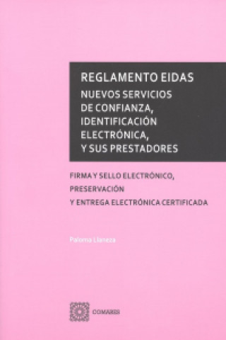 Könyv REGLAMENTO EIDAS: NUEVOS SERVICIOS DE CONFIANZA, IDENTIFICACIÓN ELECTRÓNICA, Y S PALOMA LLANEZA
