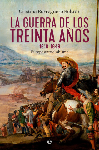 Knjiga LA GUERRA DE LOS TREINTA AÑOS (1618-1648) CRISTINA BORREGUERO BELTRAN
