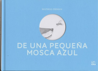 Knjiga DE UNA PEQUEÑA MOSCA AZUL MATHIAS FRIMAM