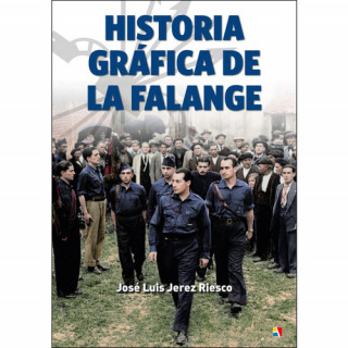 Carte HISTORIA GRÁFICA DE LA FALANGE JOSE LUIS JEREZ RIESCO