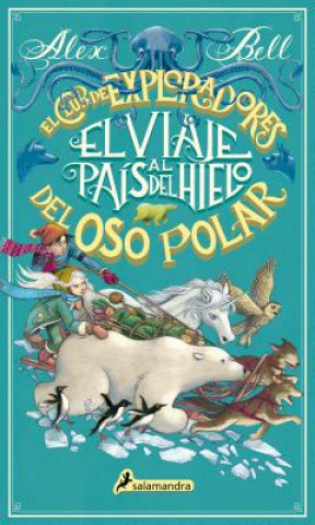 Libro EL VIAJE AL PAIS DEL HIELO ALEX BELL