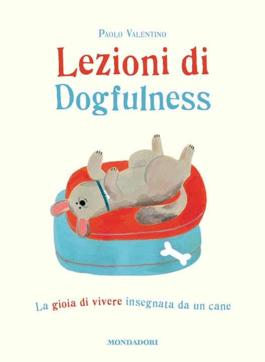Kniha Lezioni di dogfulness. La gioia di vivere insegnata da un cane Paolo Valentino