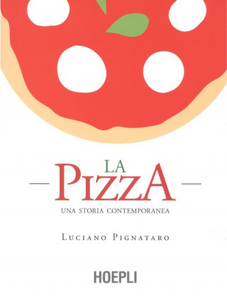 Könyv La pizza. Una storia contemporanea Luciano Pignataro