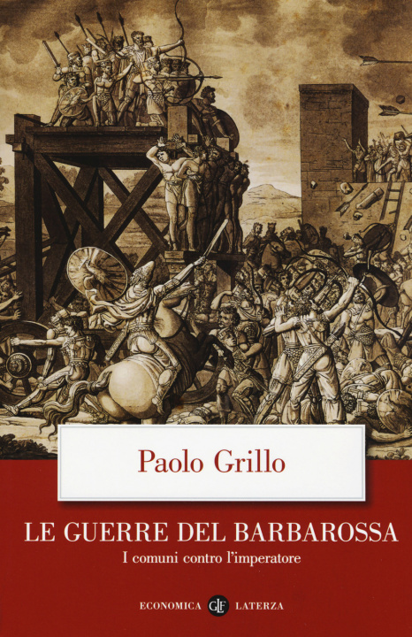 Книга Le guerre del Barbarossa. I comuni contro l'imperatore Paolo Grillo