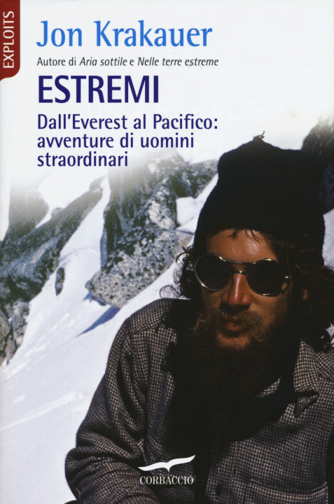 Könyv Estremi. Dall'Everest al Pacifico: avventure di uomini straordinari Jon Krakauer