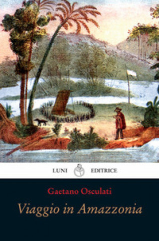 Книга Viaggio in Amazzonia Gaetano Osculati