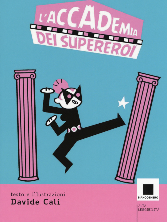 Book L'accademia dei supereroi. Ediz. ad alta leggibilit? Davide Cal?