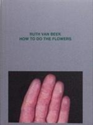 Książka How To Do The Flowers Ruth van Beek