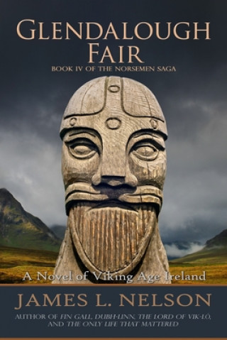 Könyv Glendalough Fair: A Novel of Viking Age Ireland James L Nelson