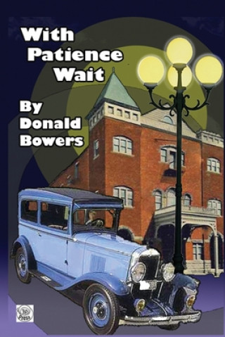 Knjiga With Patience Wait Donald Bowers