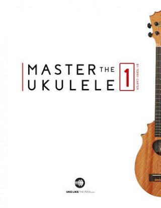 Kniha Master the Ukulele 1 Terry Carter