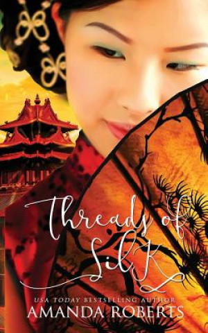 Книга Threads of Silk Amanda Roberts