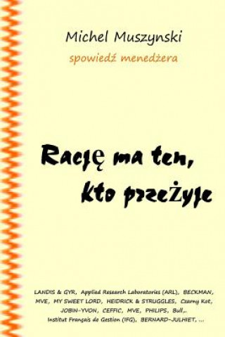 Kniha Racje Ma Ten, Kto Przezyje: Survivors Are Right Michel Muszynski