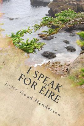 Knjiga I Speak for Eire Joyce Good Henderson