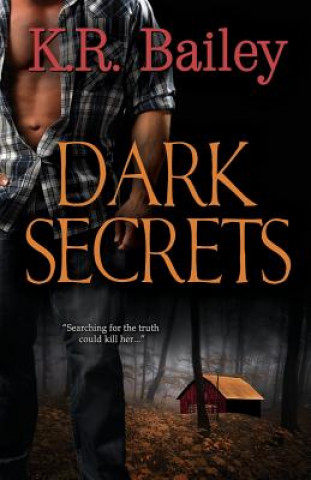 Knjiga Dark Secrets K R Bailey