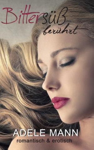 Libro Bittersüß - berührt Adele Mann