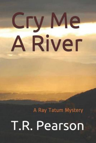 Книга Cry Me A River T R Pearson