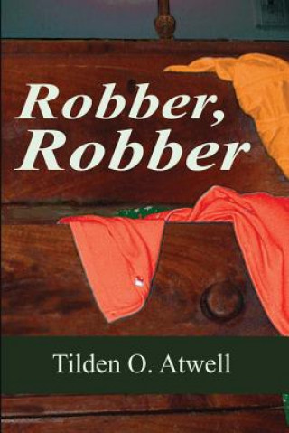 Kniha Robber, Robber Tilden O Atwell