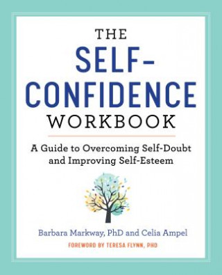 Книга The Self Confidence Workbook: A Guide to Overcoming Self-Doubt and Improving Self-Esteem Barbara Markway