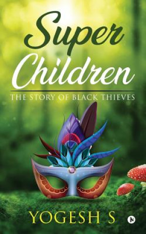 Kniha Super Children: The Story of Black Thieves Yogesh S