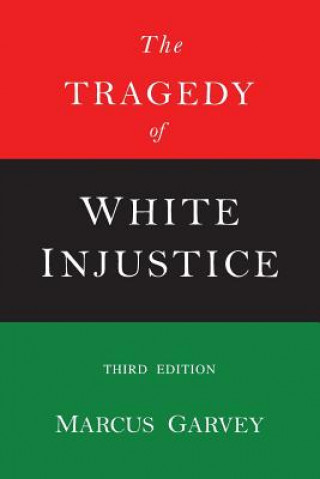 Książka The Tragedy of White Injustice Marcus Garvey